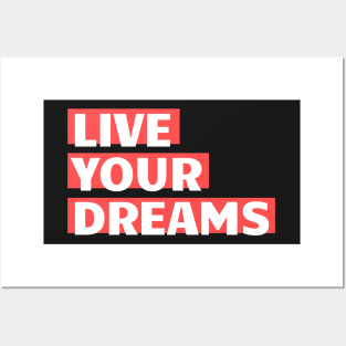 Live Your Dreams Girl! Posters and Art